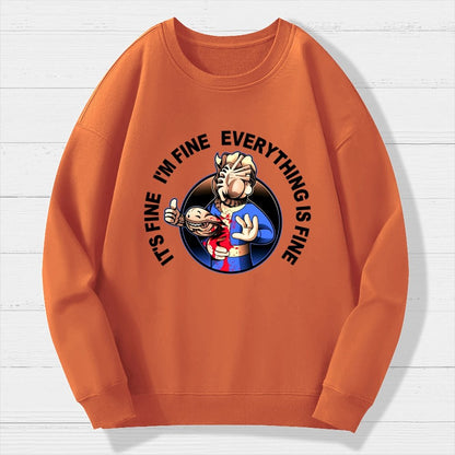 I'M Fine Everything Is Fine Geek Cotton Sweatshirt