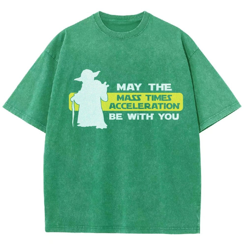 May The Mass Times Acceleration Be With You Vintage Distressed T-shirt