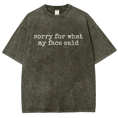 Sorry for What My Face Said Vintage Distressed T-shirt