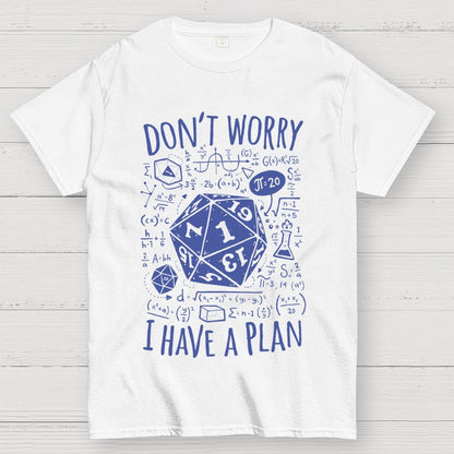 I Have a Plan Geek T-Shirt