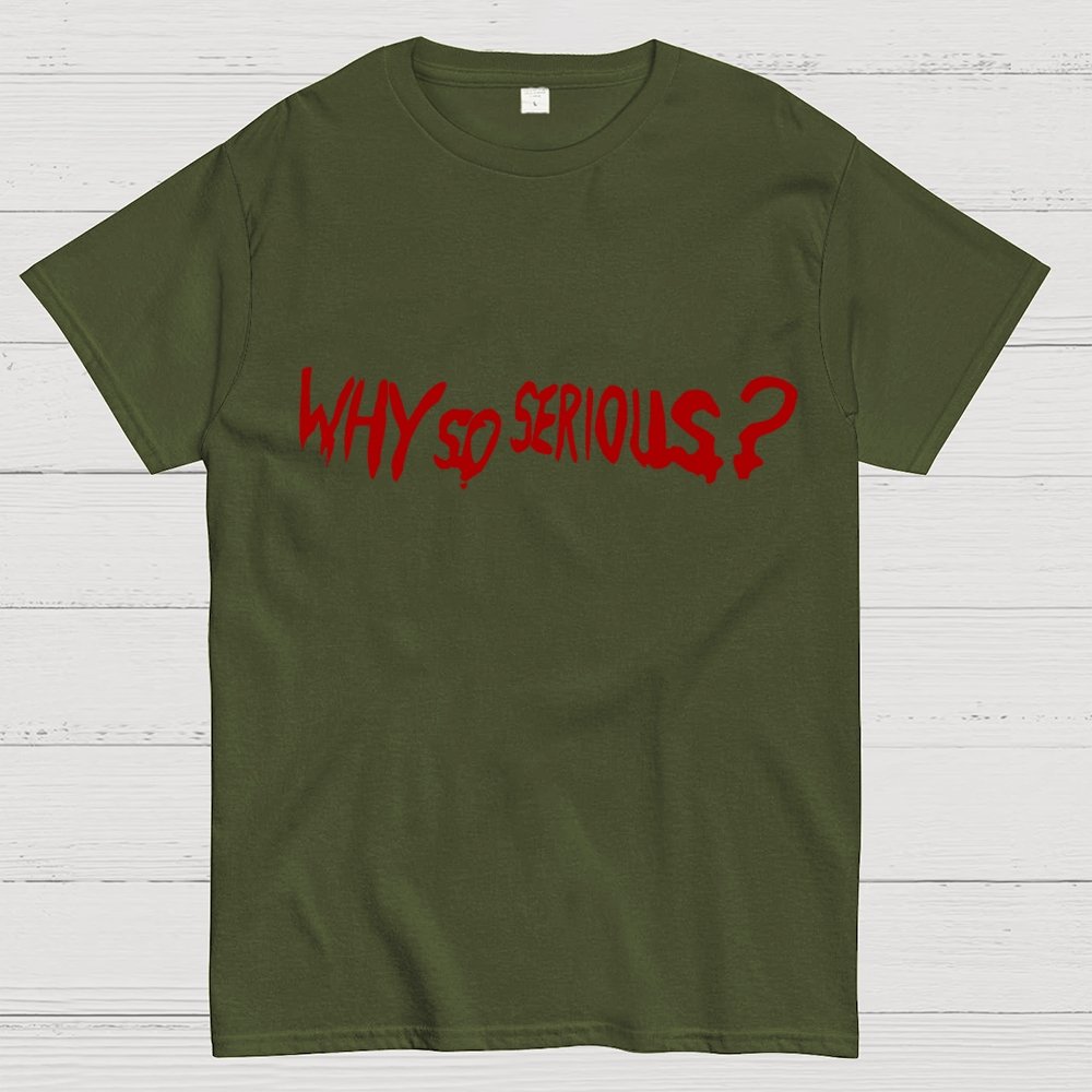 Why So Serious？Unisex Geek T-Shirt
