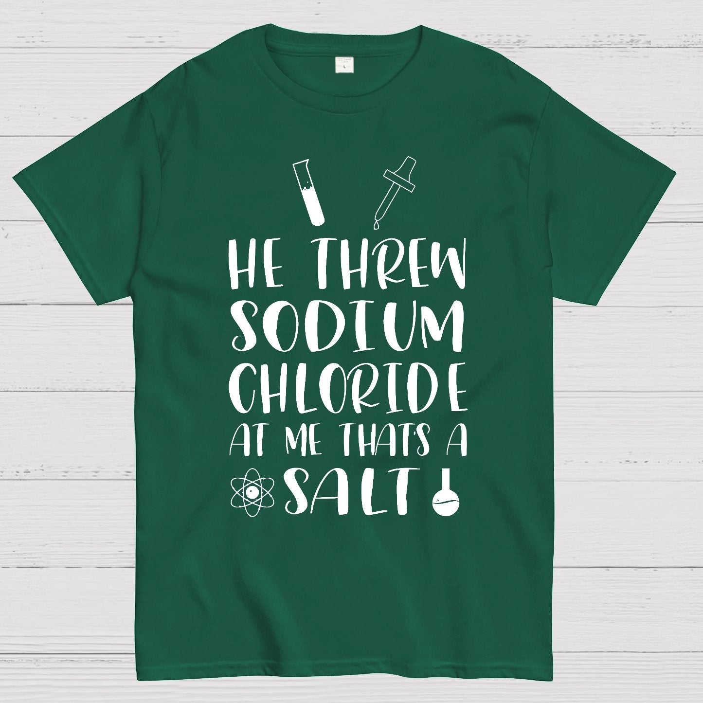 He Threw Sodium Chloride That's a Salt Geek T-Shirt