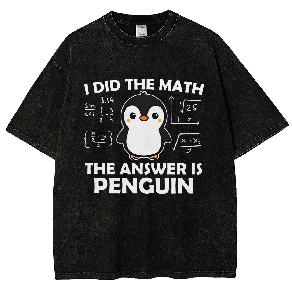 I Did The Math The Answer Is Penguin Vintage Distressed T-shirt