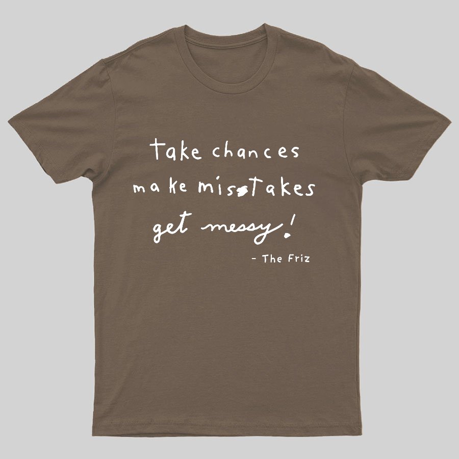 The Frizz Inspirational Quotation Science Geeky T-Shirt