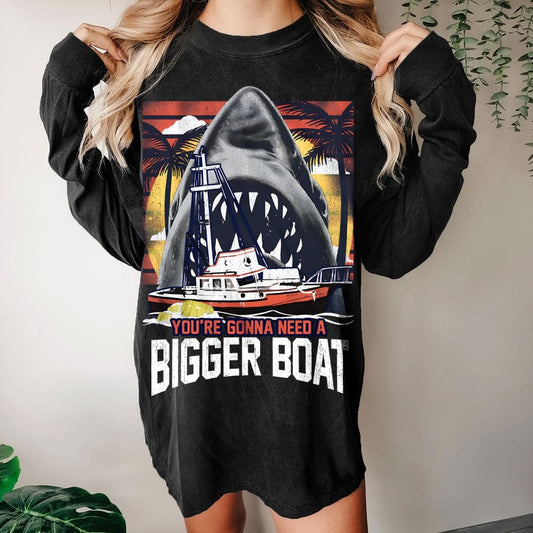 You’re gonna need a bigger boat Washed Long Sleeve Tee