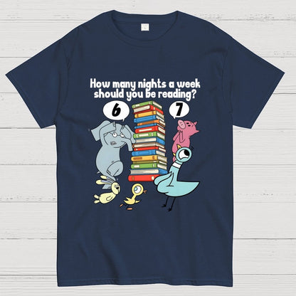 How Many Nights A Week Should You Be Reading？ 6-7 . Geek T-Shirt