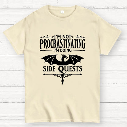 I'm not procrastinating, I'm doing a side quest. Geek T-Shirt