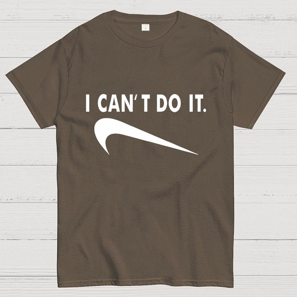 I Can't do it Unisex Geek T-Shirt