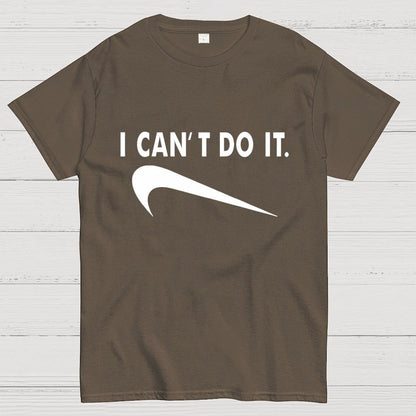 I Can't do it Unisex Geek T-Shirt