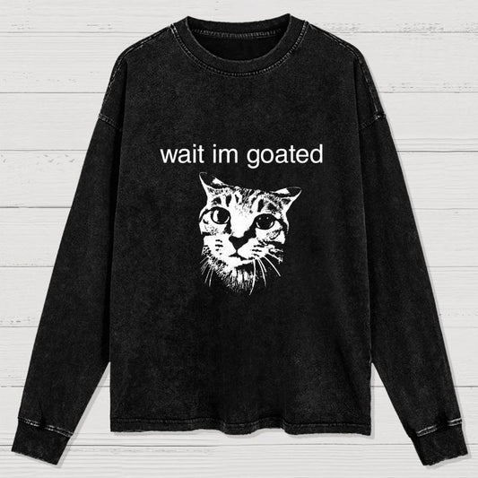 Wait I'm Goated Washed Long Sleeve Tee
