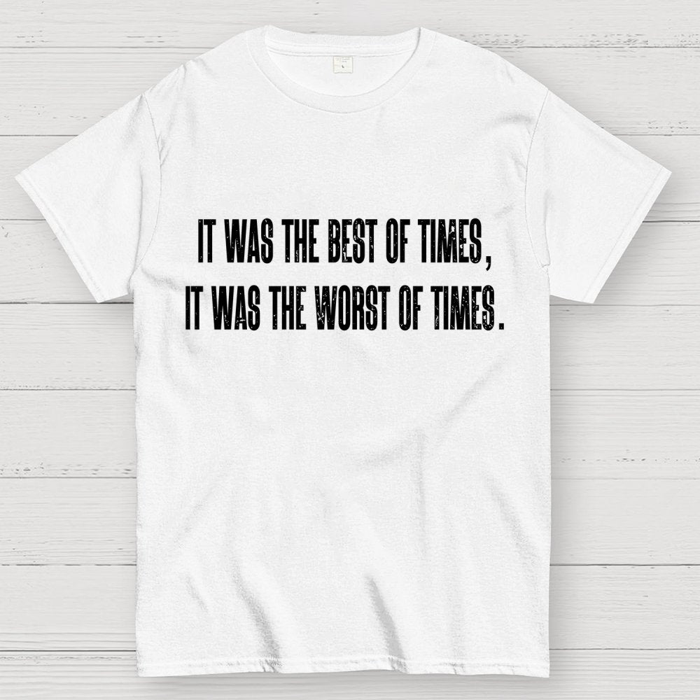 It Was The Best Of Times, It Was The Worst Of Times Geek T-Shirt