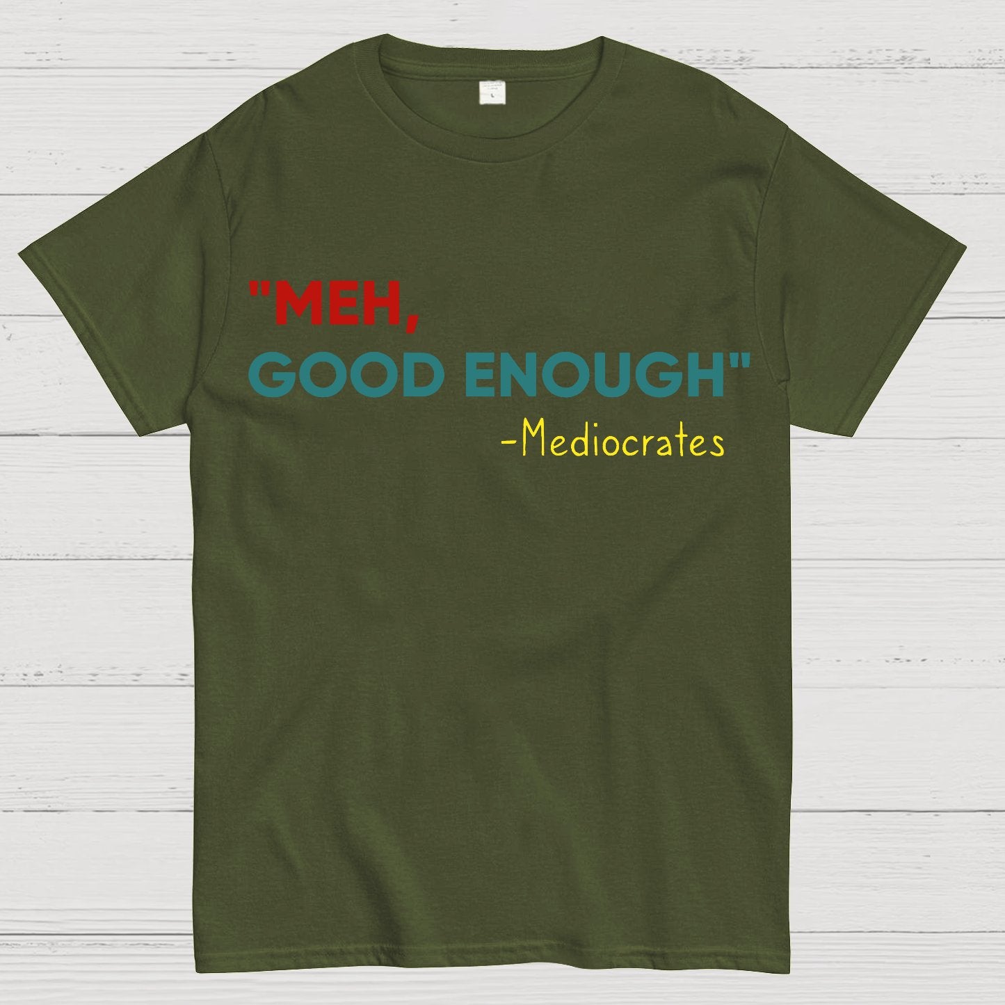 ”meh，good enough“-Mediocrates Geek T-Shirt
