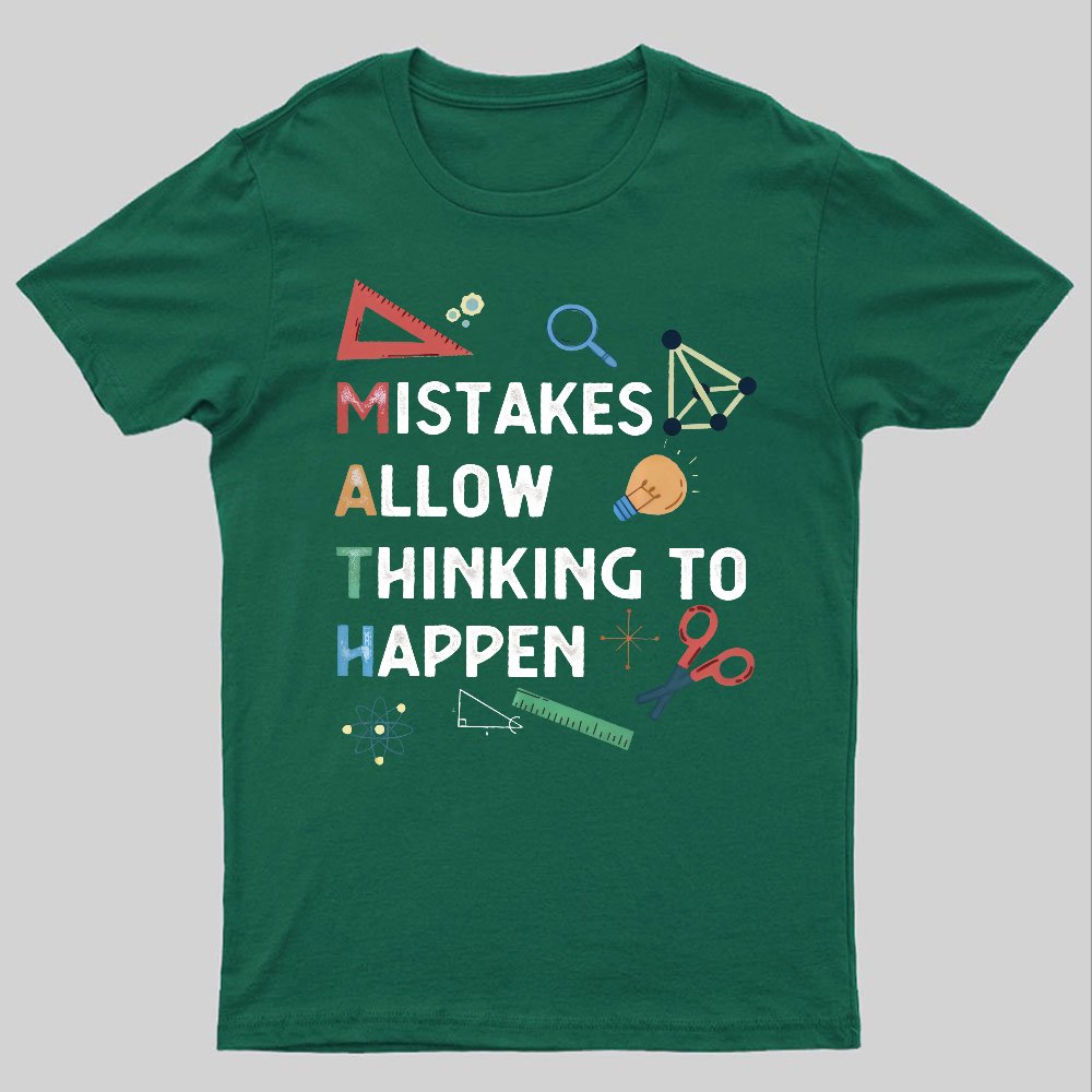 Mistakes Allow Thinking To Happen Geeky T-Shirt