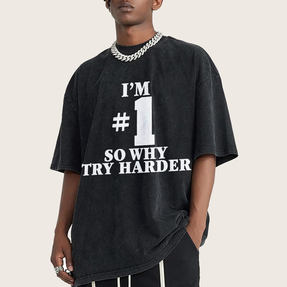 I'm #1 So Why Try Harder Vintage Distressed T-shirt