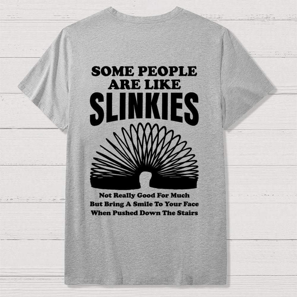Some People Are Like Slinkies  Front And Back Printing Geek T-Shirt