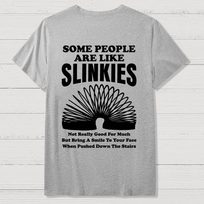 Some People Are Like Slinkies  Front And Back Printing Geek T-Shirt