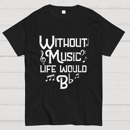 Without Music Life Would B Flat Geek T-Shirt