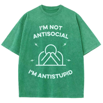 I’m not antisocial  I’m antistupid Vintage Distressed T-shirt