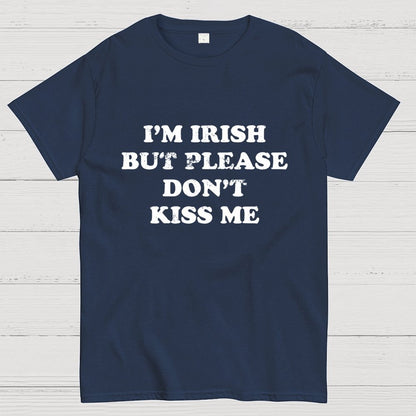 I'm Irish Don't Kiss Me Geek T-Shirt