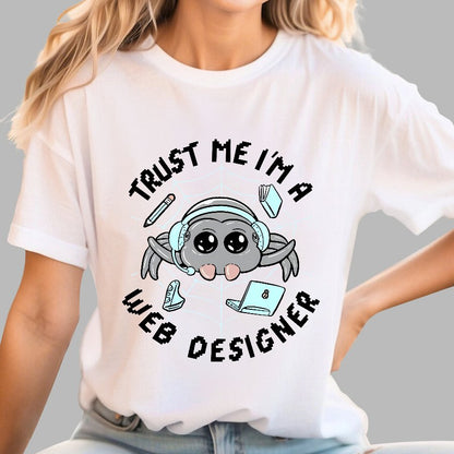 Trust Me I'm A Web Designer Geek T-Shirt