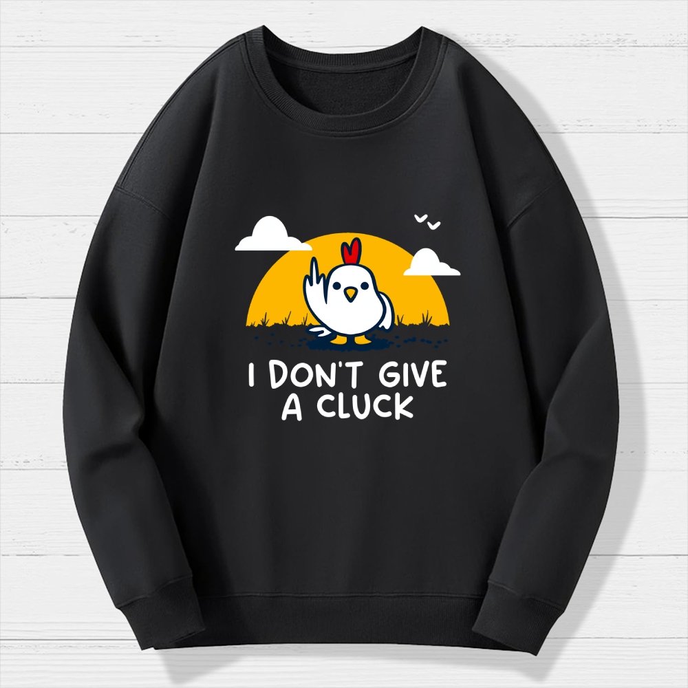 Don’t Give A Cluck Geek Cotton Sweatshirt