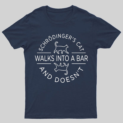 Schrodinger's Cat Walks Into a Bar Geeky T-Shirt