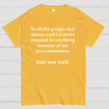 Procrastination Just Wait Geek T-Shirt