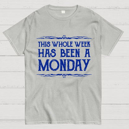 This Whole Week Has Been A Monday Geek T-Shirt