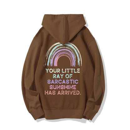 Your Little Ray of Sarcastic Sunshine Has Arrived Printed Back Cotton Hoodie