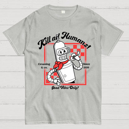 Kill All Humans Geek T-Shirt