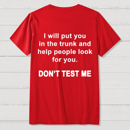 Don't Test Me Front And Back Printing Geek T-Shirt