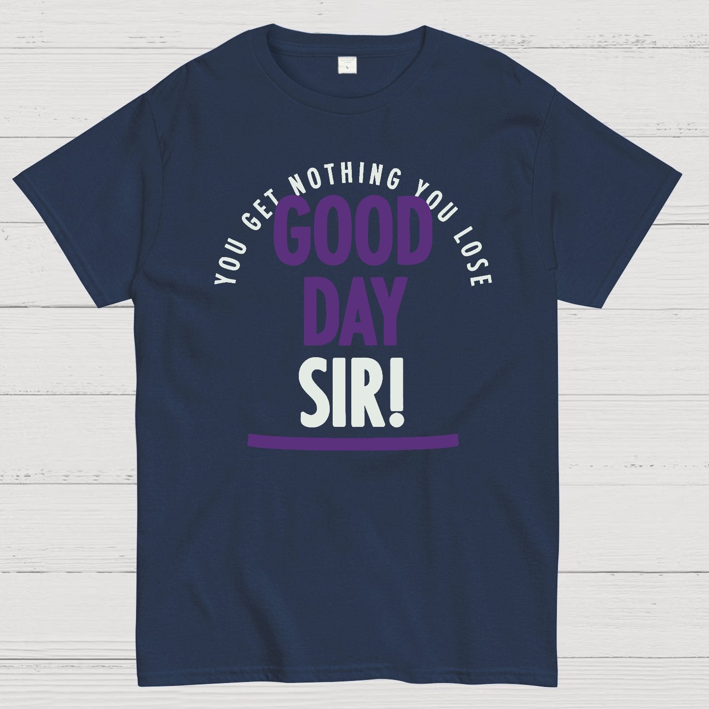Good Day Sir! Geek T-Shirt