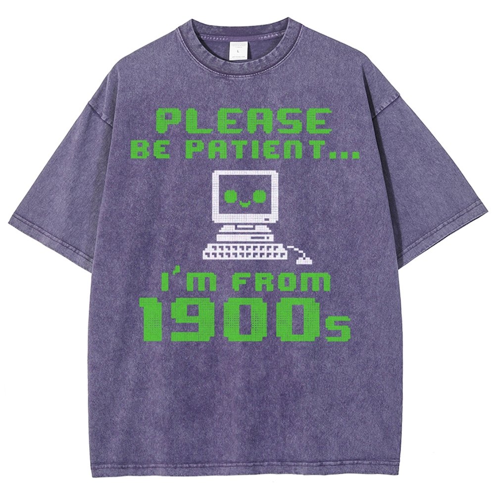 Be Patient I'm From 1900s Vintage Distressed T-shirt