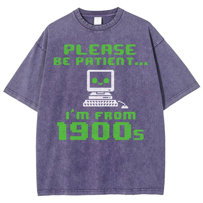 Be Patient I'm From 1900s Vintage Distressed T-shirt