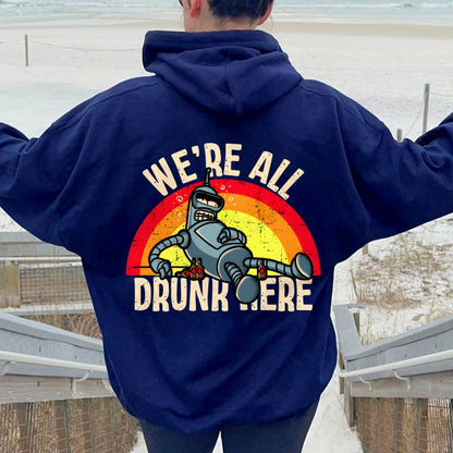 We're All Drunk Here Printed Back Unisex Cotton Hoodie
