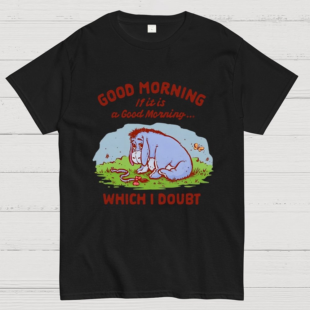 Good Morning, Maybe Geek T-Shirt