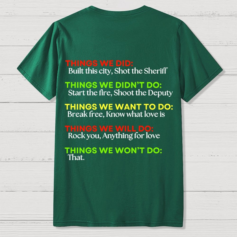 Things We Did..  Back Printing Geek T-Shirt