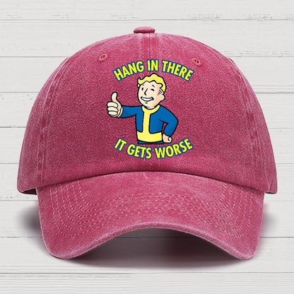 Hang In There It Gets Worse Cotton Hat