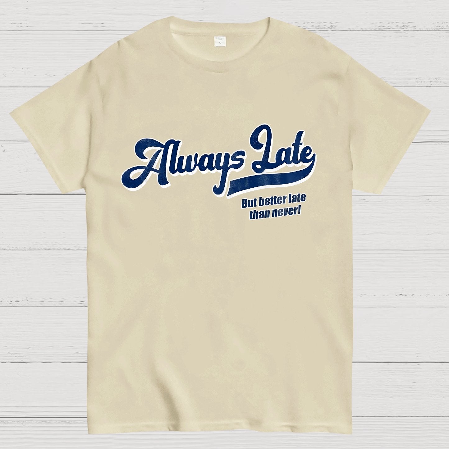 Better Late than Never Nerdy T-Shirt