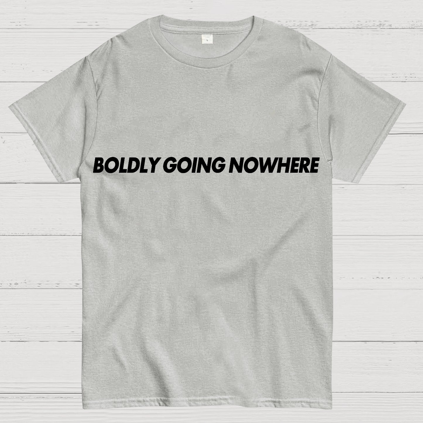 Adventurously Going Nowhere Funny Sarcasm Geek T-Shirt