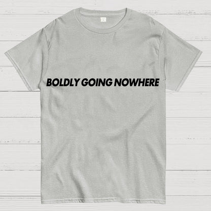 Adventurously Going Nowhere Funny Sarcasm Geek T-Shirt