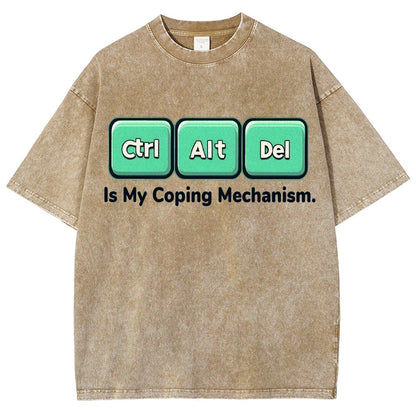 Ctrl + Alt + Del Is My Coping Mechanism Vintage Distressed T-shirt