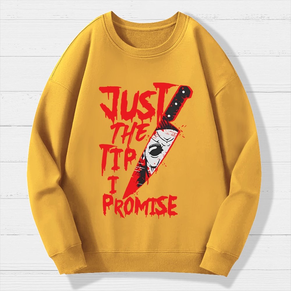 Just The Tip I Promise  Halloween Geek Cotton Sweatshirt