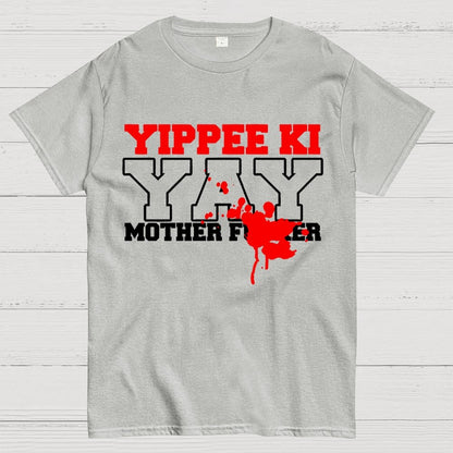 Yippee Ki-yay... You know the rest Geek T-Shirt