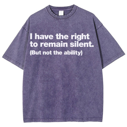 I Have The Right To Remain Silent. (But Not The Ability) Vintage Distressed T-shirt