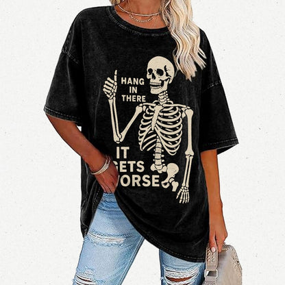 Hang In There It Gets Worse Funny Skeleton Vintage Distressed T-shirt