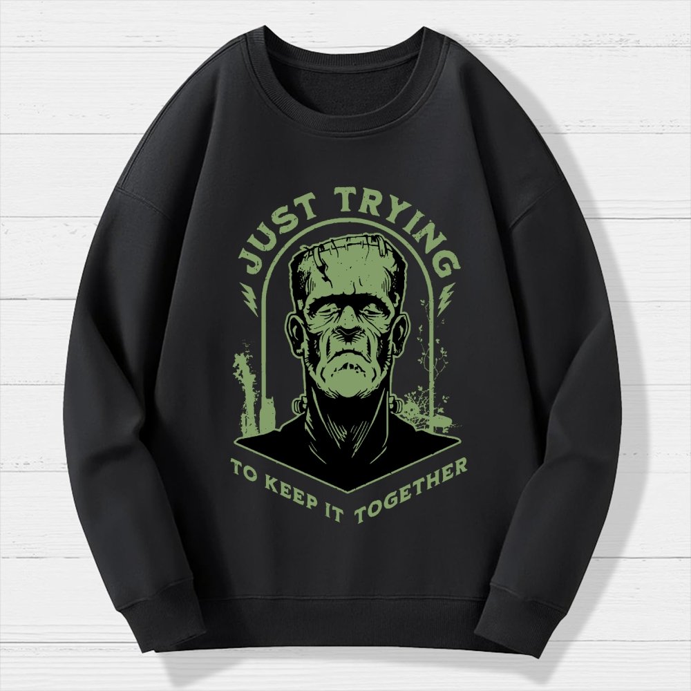 Just Trying to Keep it Together  Funny Vintage Retro Halloween Frankenstein Geek Cotton Sweatshirt