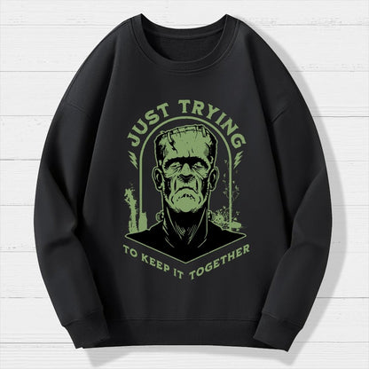 Just Trying to Keep it Together  Funny Vintage Retro Halloween Frankenstein Geek Cotton Sweatshirt
