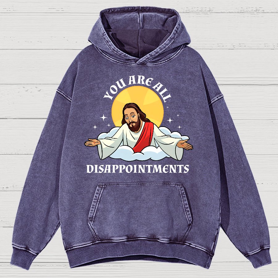 You Are All Disappointments Funny Vintage Distressed Hoodie