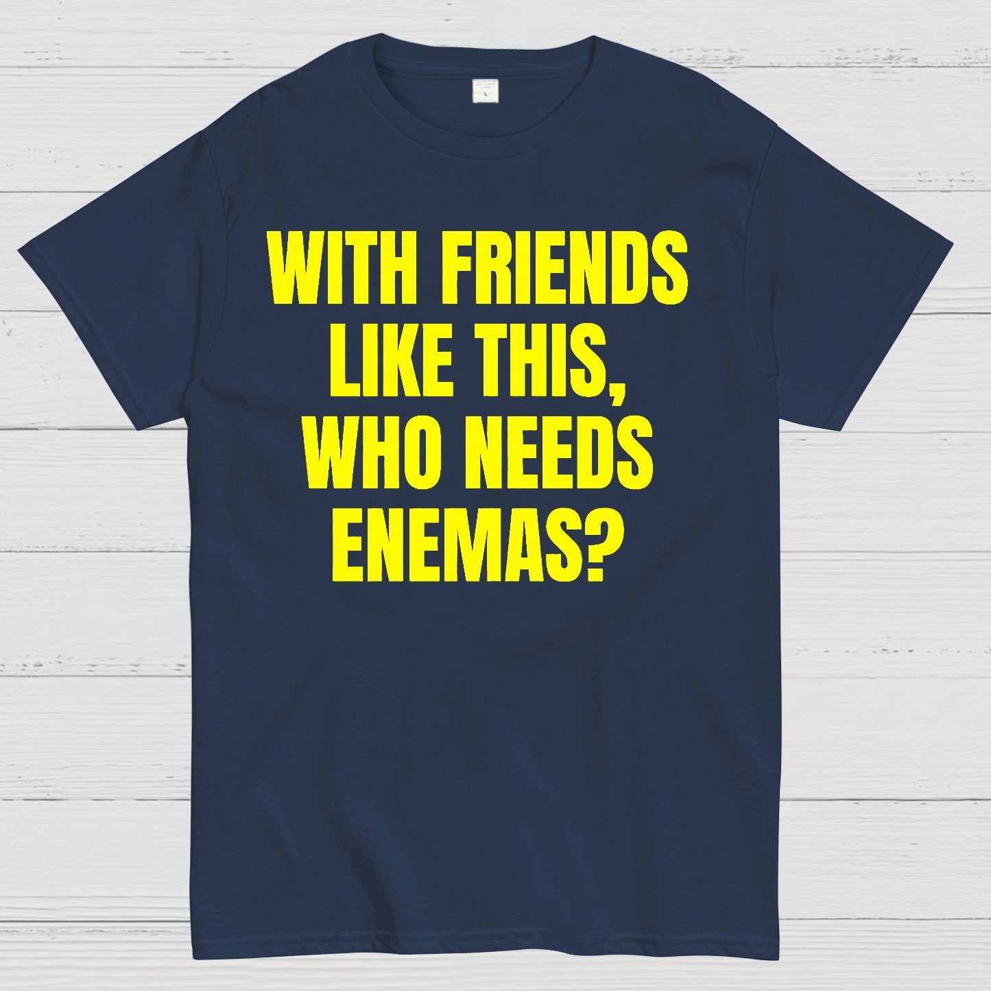 With Friends Like These, Who Needs Enemies Geek T-Shirt